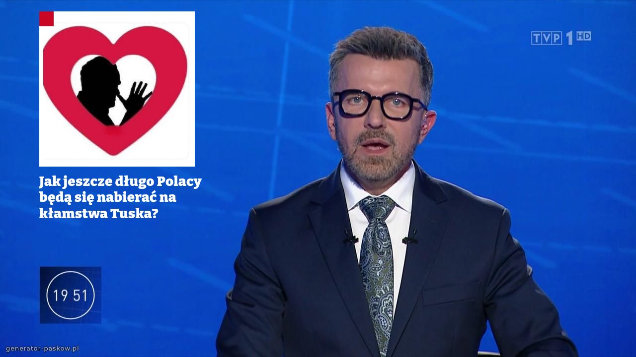 Jak jeszcze długo Polacy będą się nabierać na kłamstwa Tuska?