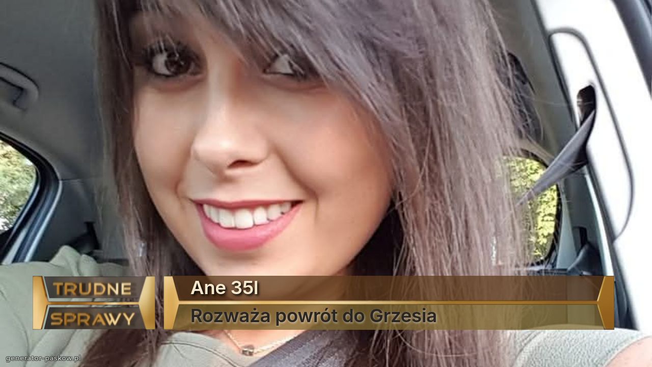 Ane 35l 
Rozważa powrót do Grzesia