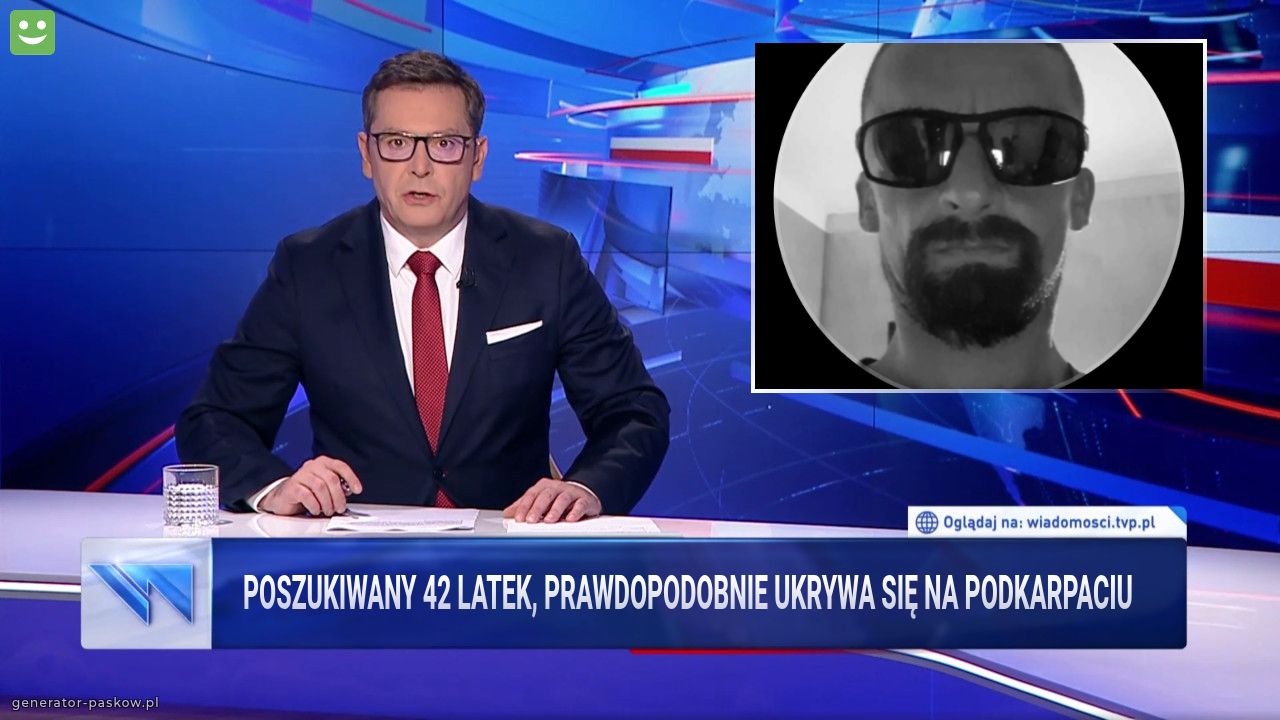 Poszukiwany 42 latek, prawdopodobnie ukrywa się na Podkarpaciu 