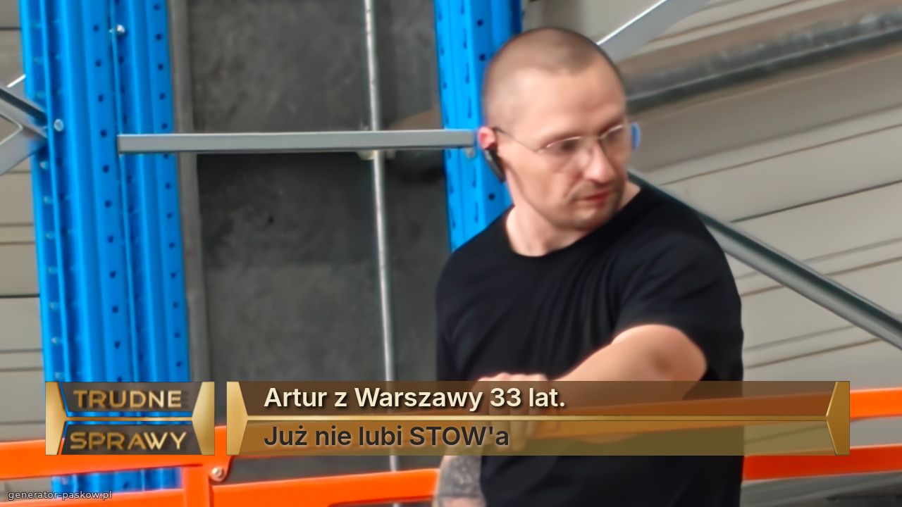Artur z Warszawy 33 lat.
Już nie lubi STOW'a
