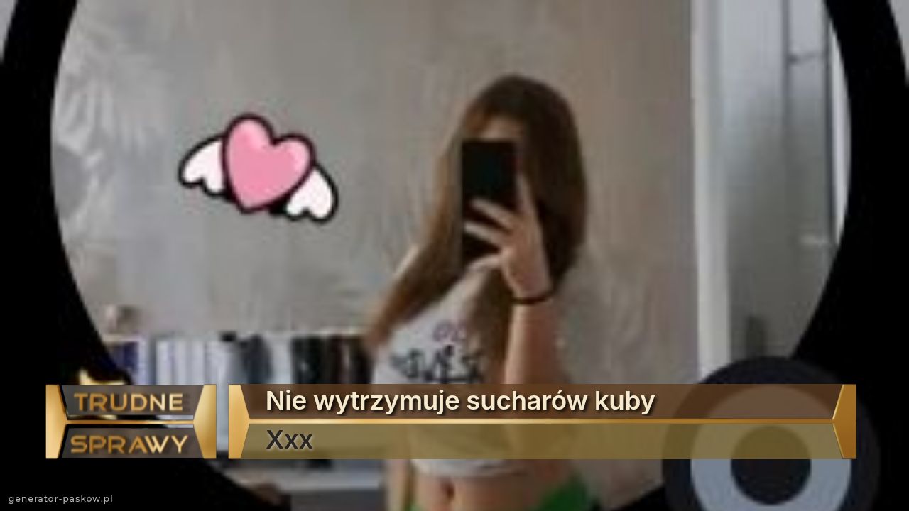 Nie wytrzymuje sucharów kuby
Xxx