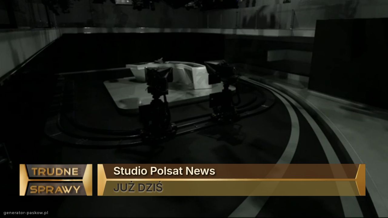 Studio Polsat News
JUŻ DZIŚ