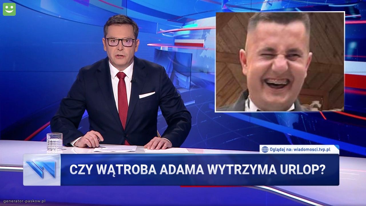 Czy wątroba adama wytrzyma urlop?