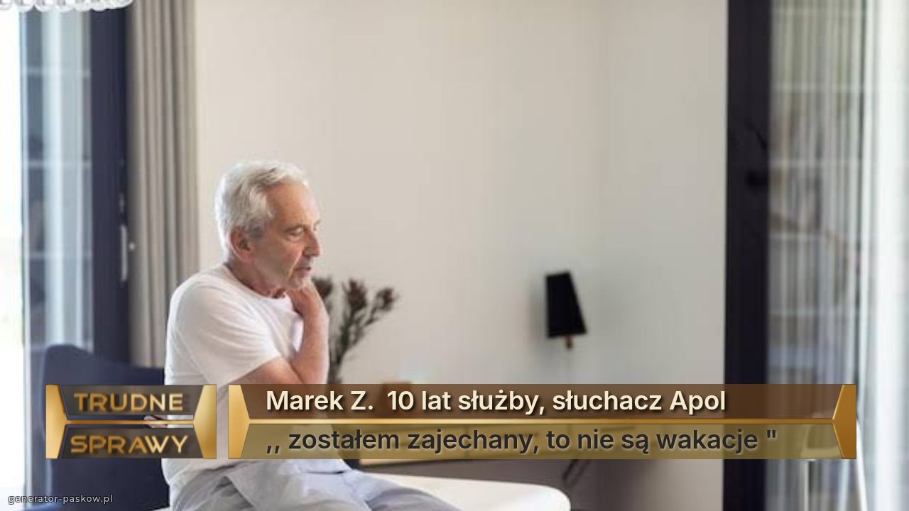 Marek Z.  10 lat służby, słuchacz Apol
,, zostałem zajechany, to nie są wakacje "