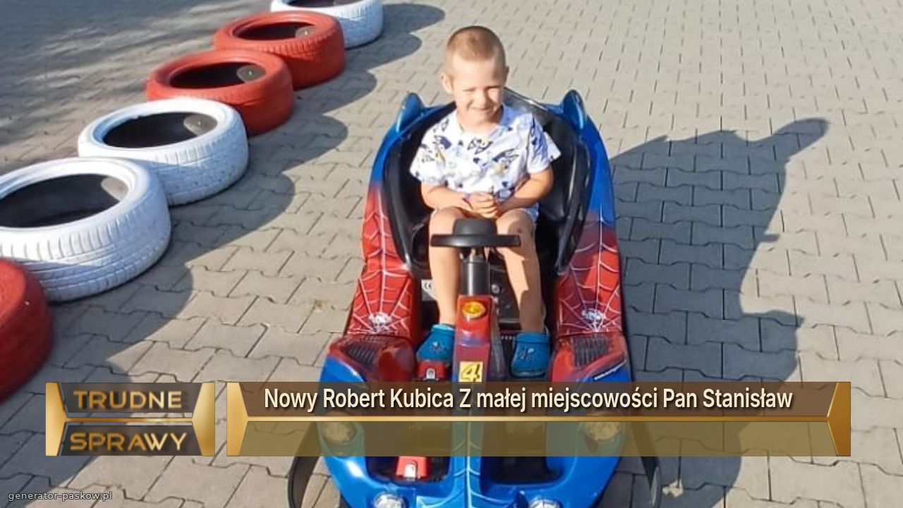 Nowy Robert Kubica Z małej miejscowości Pan Stanisław  
