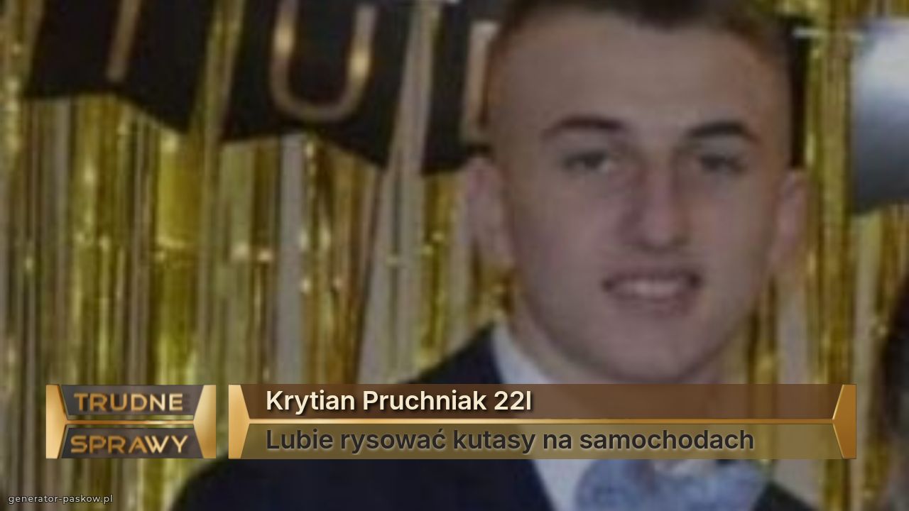 Krytian Pruchniak 22l
Lubie rysować kutasy na samochodach 