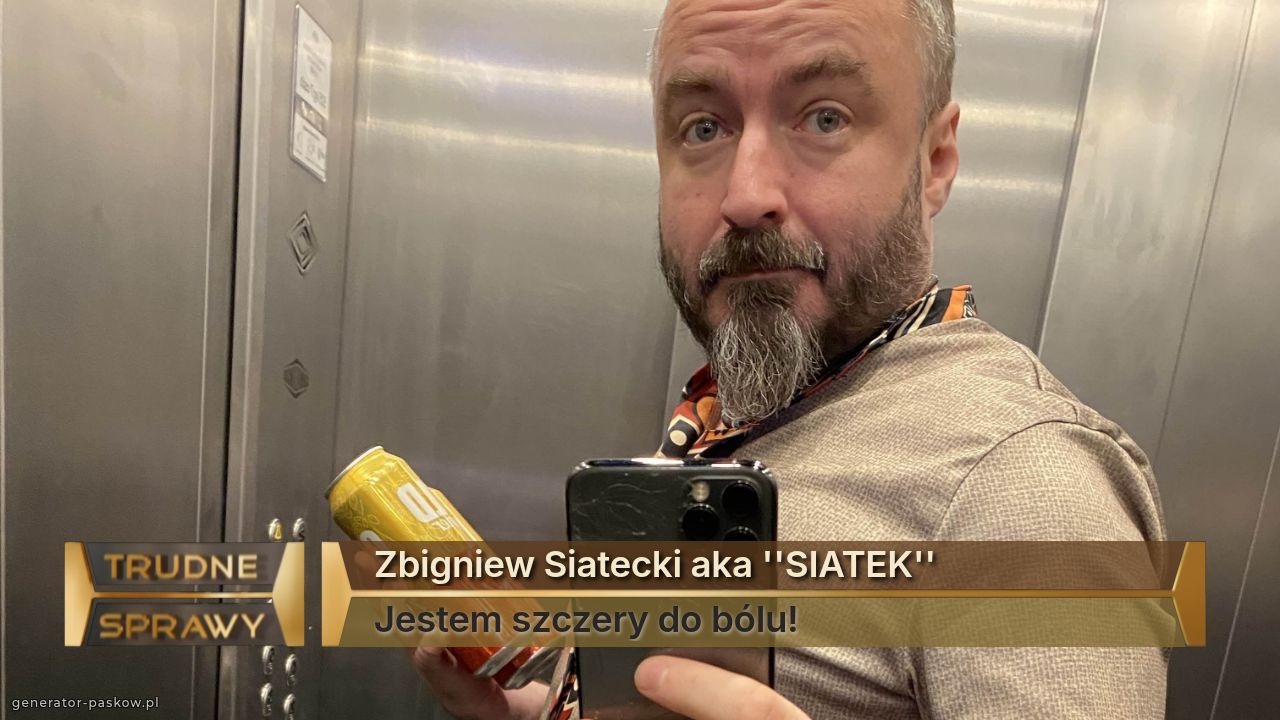 Zbigniew Siatecki aka ''SIATEK''
Jestem szczery do bólu!