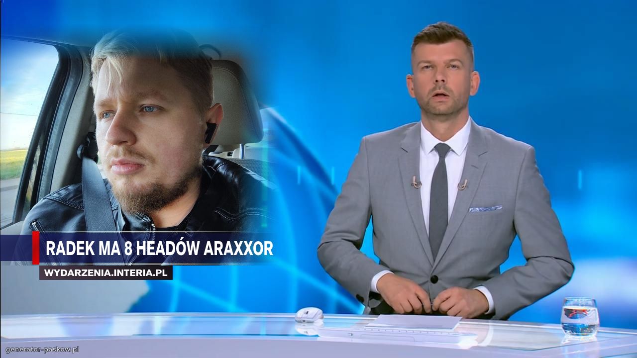 Radek ma 8 Headów Araxxor