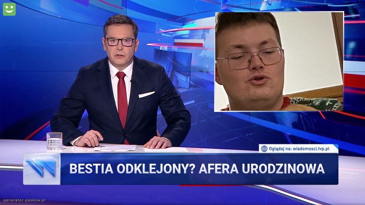 Bestia odklejony? Afera urodzinowa