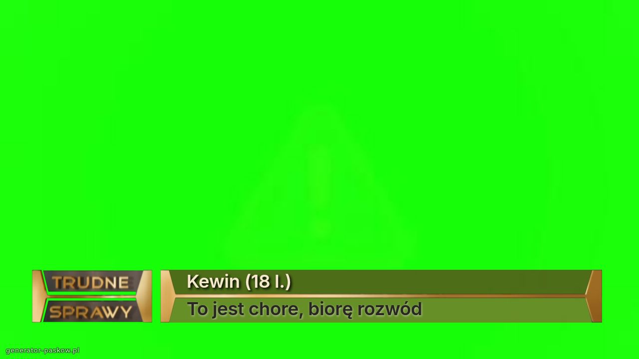 Kewin (18 l.)
To jest chore, biorę rozwód