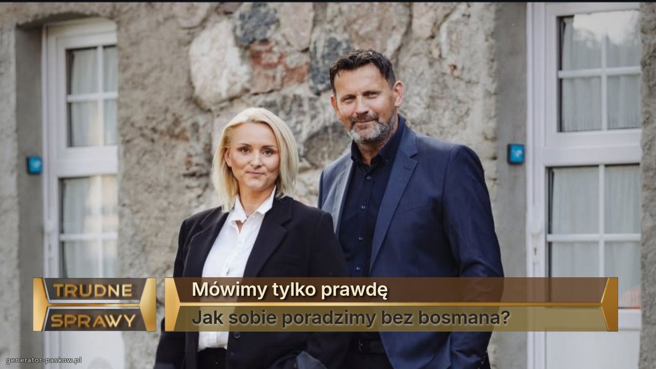 Mówimy tylko prawdę
Jak sobie poradzimy bez bosmana?