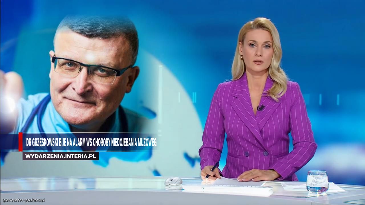 dr grześkowski bije na alarm ws choroby niedojebania muzoweg
