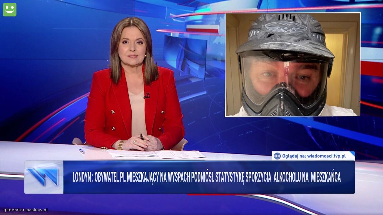 Londyn : Obywatel Pl mieszkający na wyspach podniósł statystykę sporzycia  alkocholu na  mieszkańca