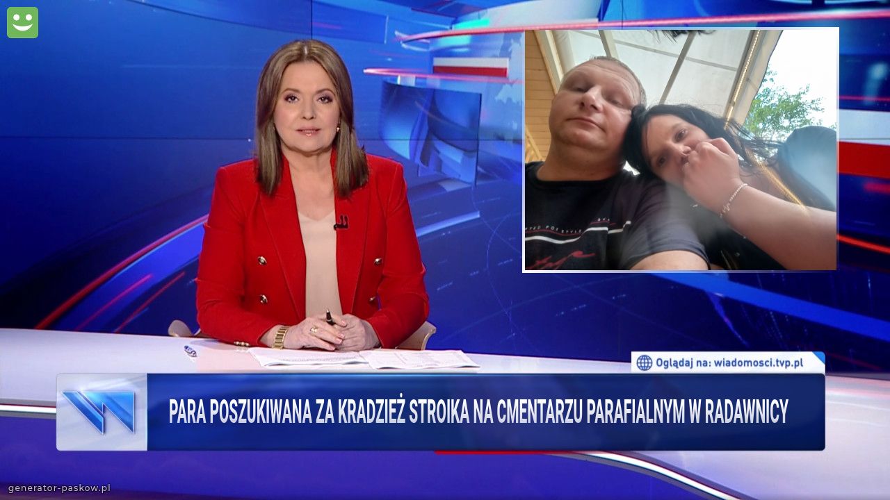 Para poszukiwana za kradzież stroika na cmentarzu parafialnym w Radawnicy 