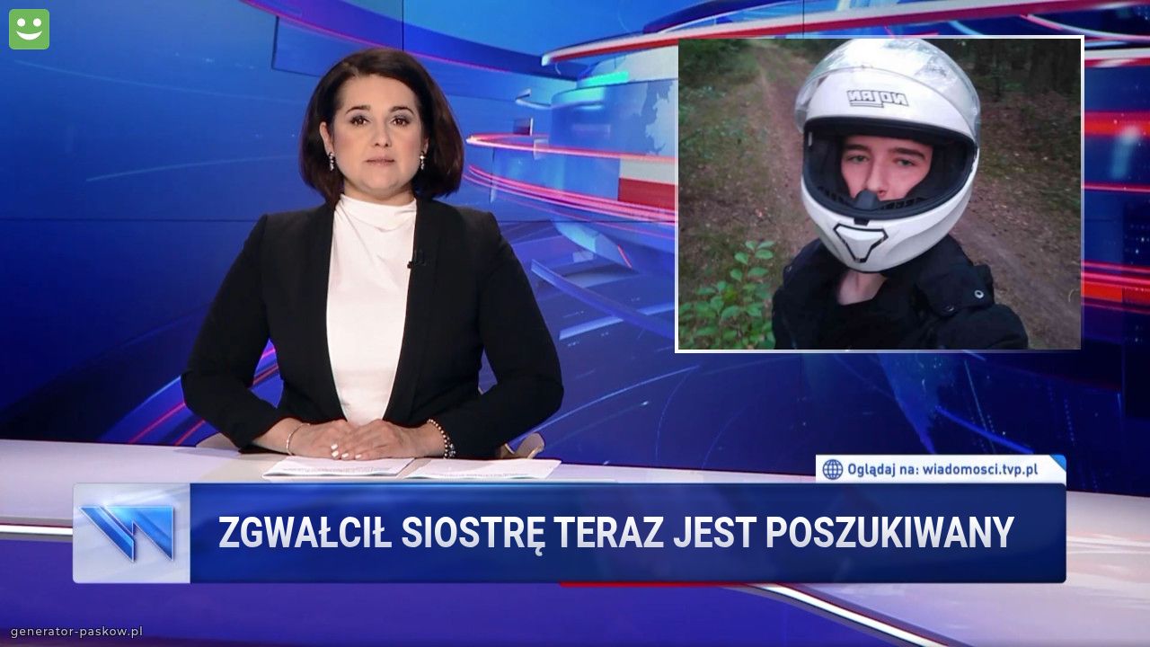 Zgwałcił siostrę teraz jest poszukiwany 