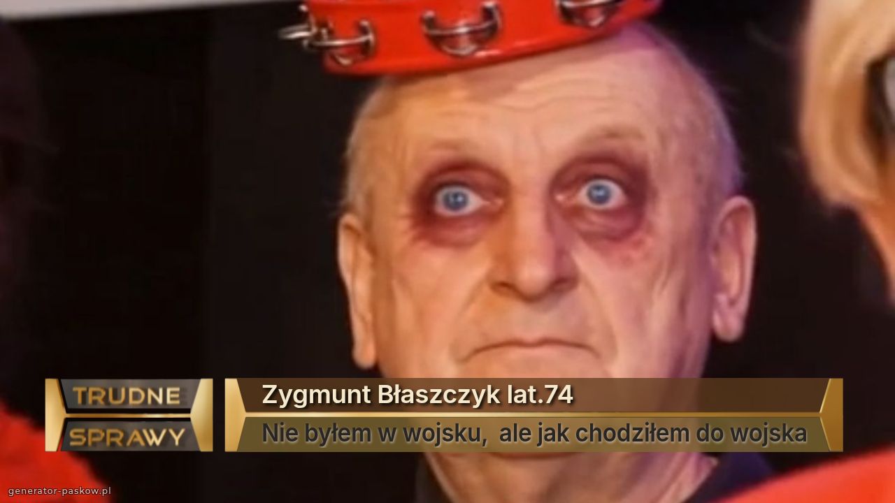 Zygmunt Błaszczyk lat.74
Nie byłem w wojsku,  ale jak chodziłem do wojska