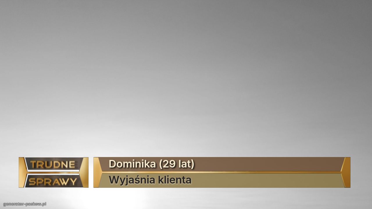 Dominika (29 lat) 
Wyjaśnia klienta 