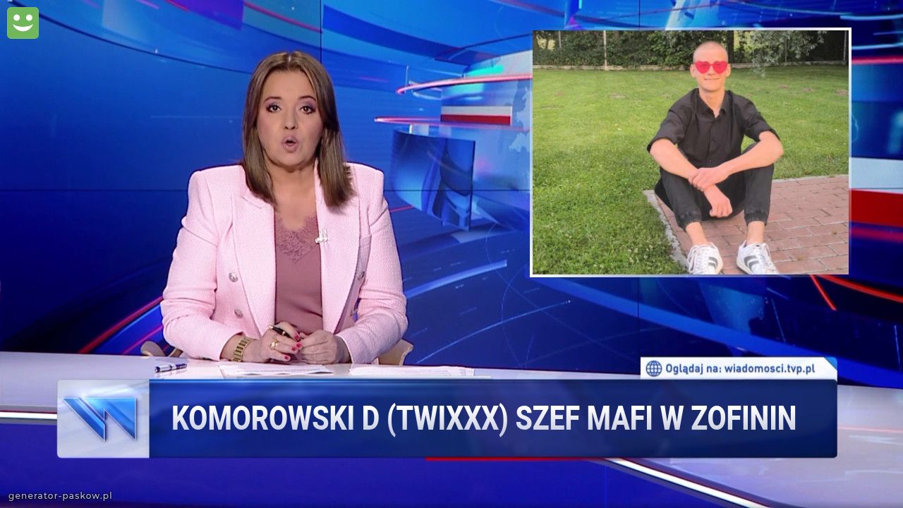 Komorowski D (twixxx) szef mafi w zofinin 