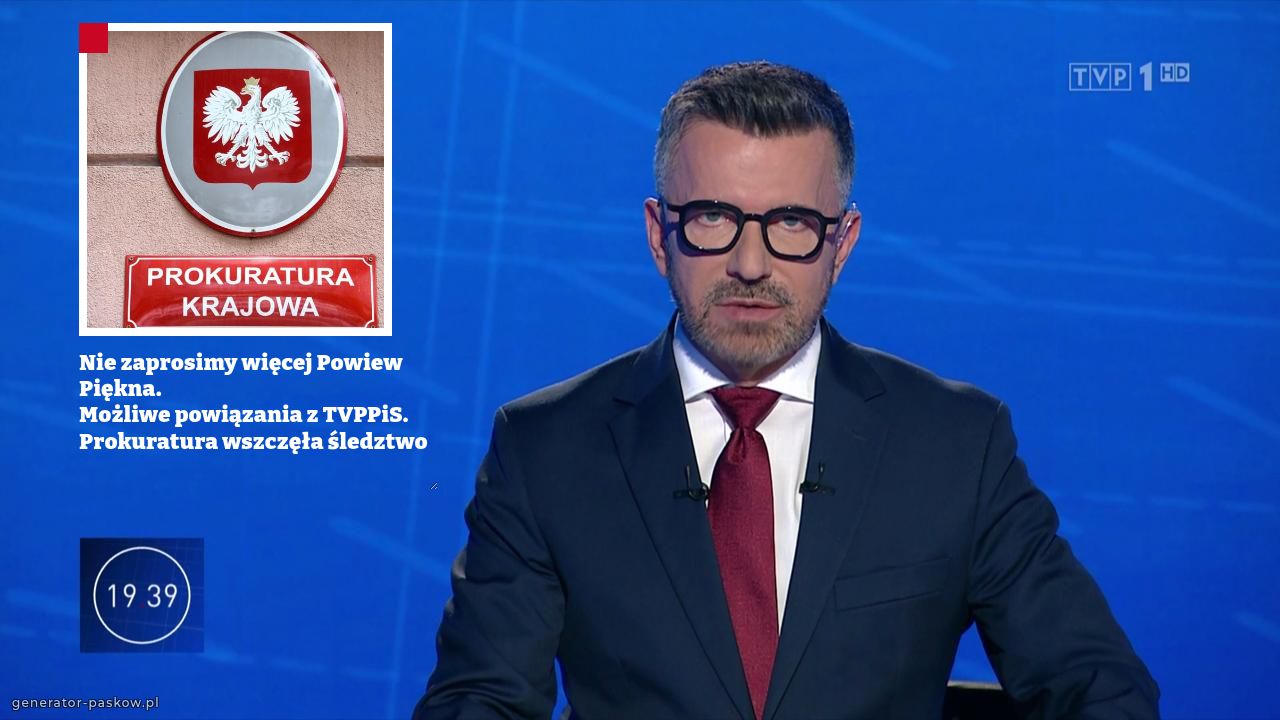 Nie zaprosimy więcej Powiew Piękna. 
Możliwe powiązania z TVPPiS. 
Prokuratura wszczęła śledztwo