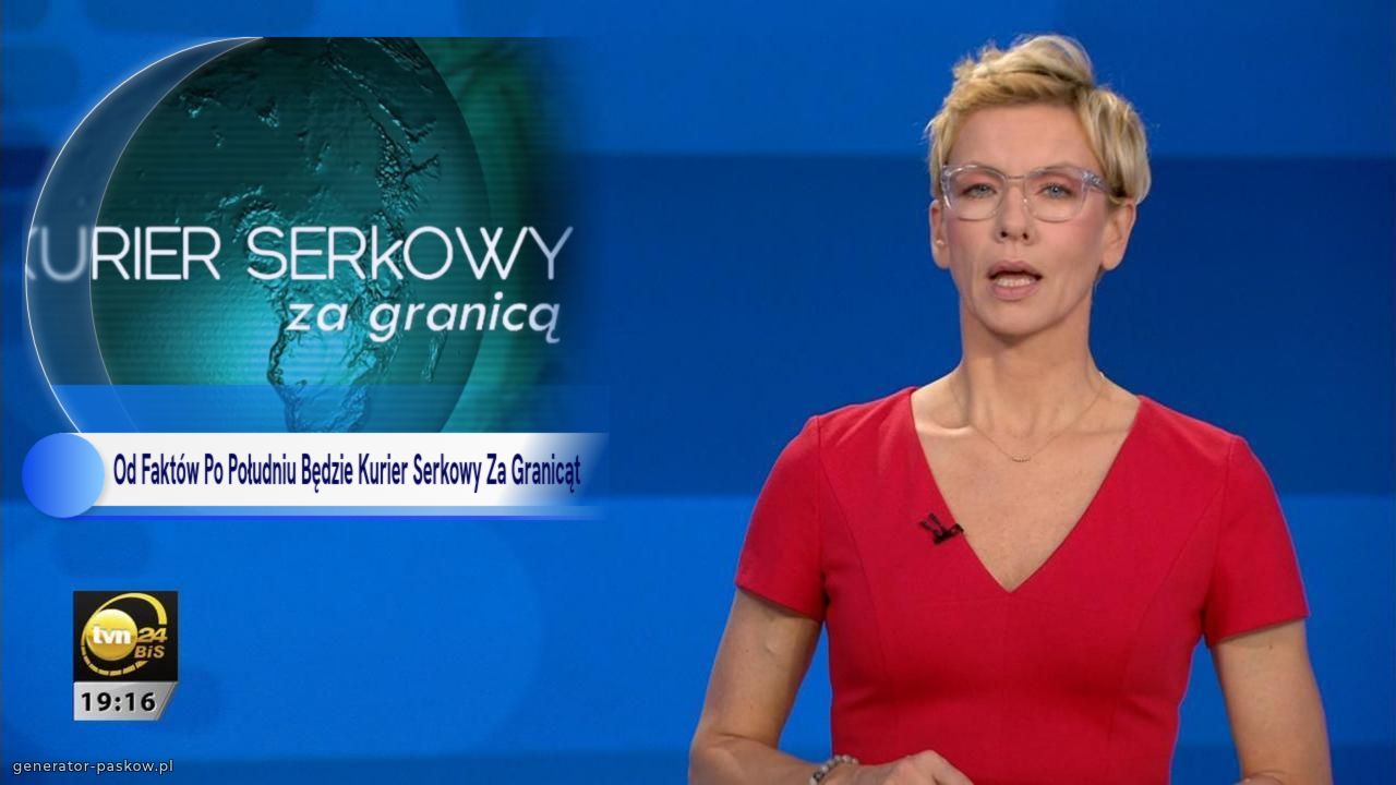Od Faktów Po Południu Będzie Kurier Serkowy Za Granicąt