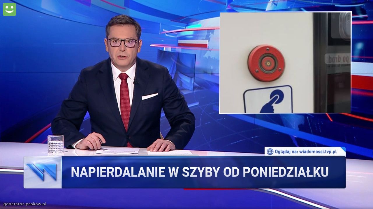 Napierdalanie w szyby od poniedziałku 