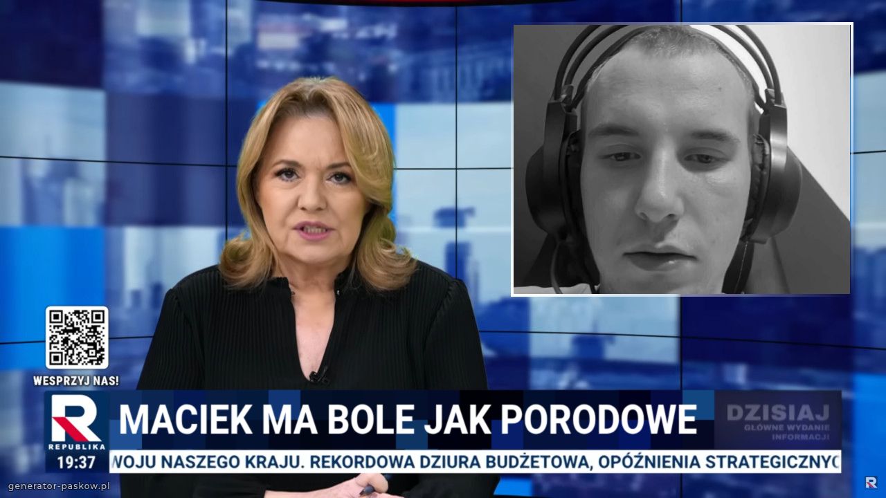 Maciek ma bole jak porodowe 