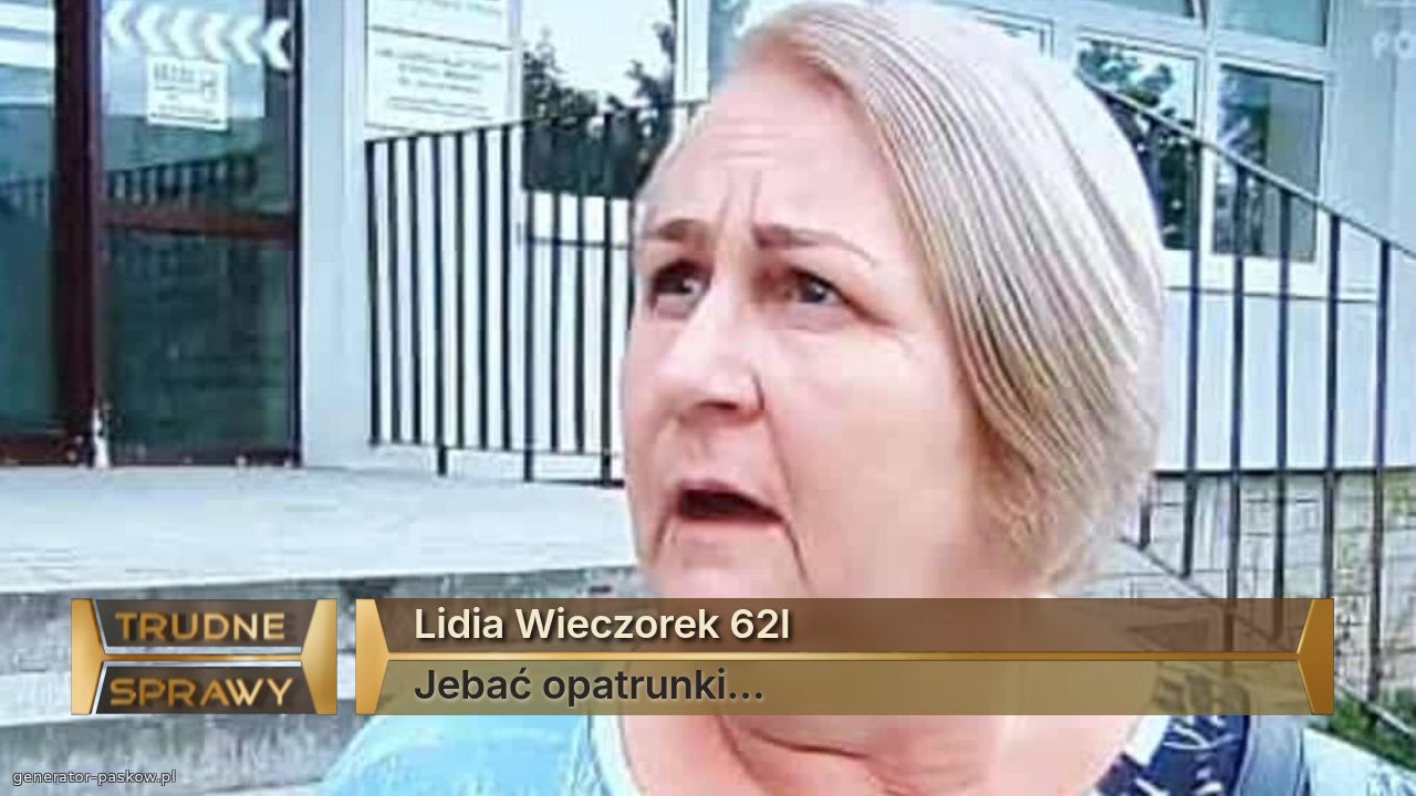 Lidia Wieczorek 62l
Jebać opatrunki…