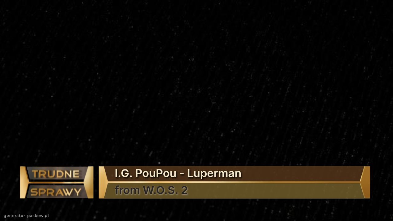 I.G. PouPou - Luperman
from W.O.S. 2