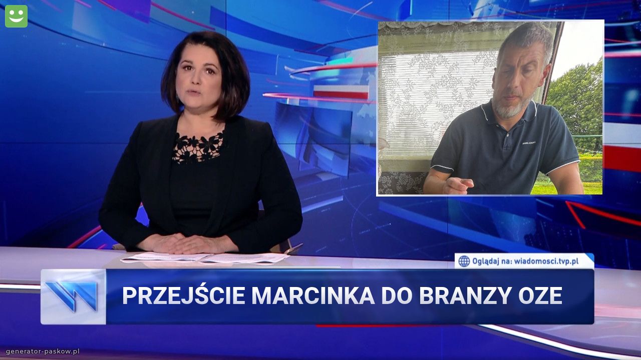 Przejście Marcinka do branzy oze 