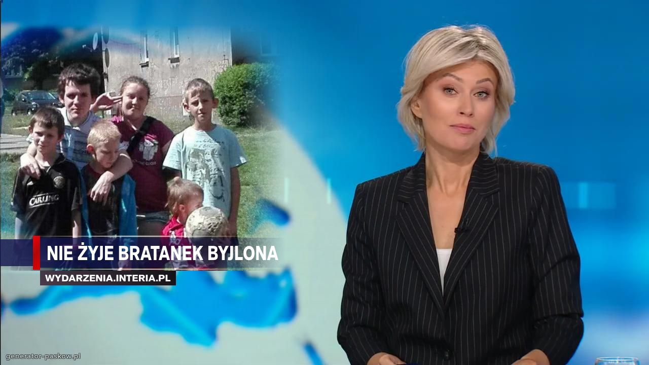 NIE ŻYJE BRATANEK BYJLONA