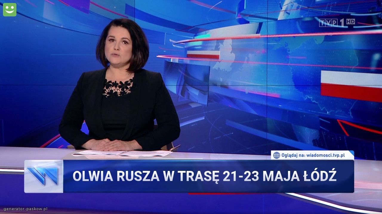 OLWIA RUSZA W TRASĘ 21-23 MAJA ŁÓDŹ 