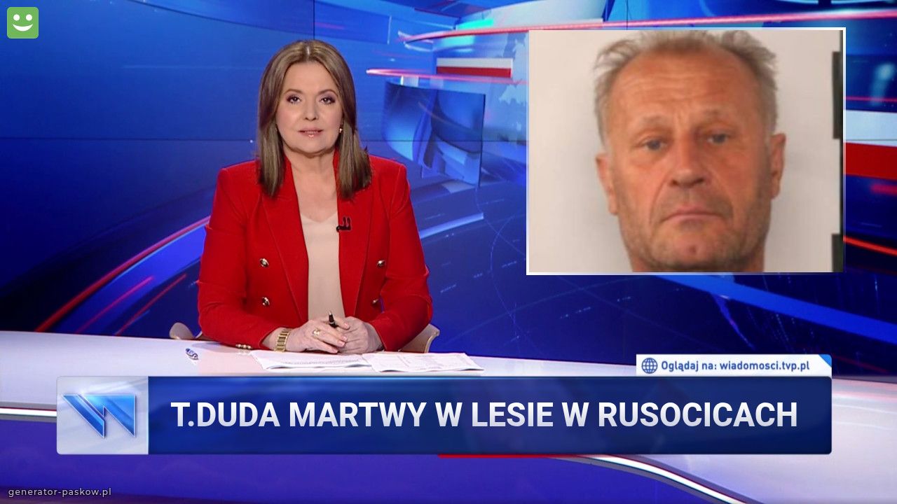 T.Duda martwy w lesie w rusocicach