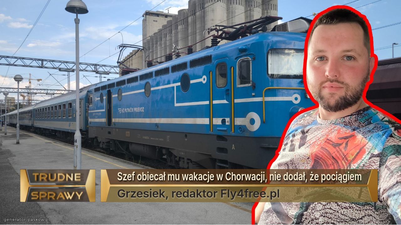 Szef obiecał mu wakacje w Chorwacji, nie dodał, że pociągiem
Grzesiek, redaktor Fly4free.pl