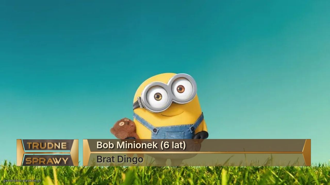 Bob Minionek (6 lat)
Brat Dingo