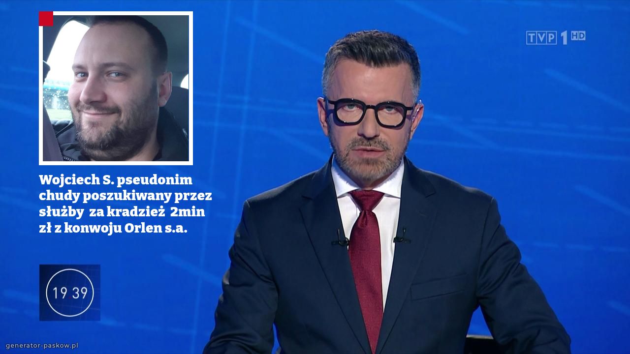 Wojciech S. pseudonim chudy poszukiwany przez służby  za kradzież  2min zł z konwoju Orlen s.a.