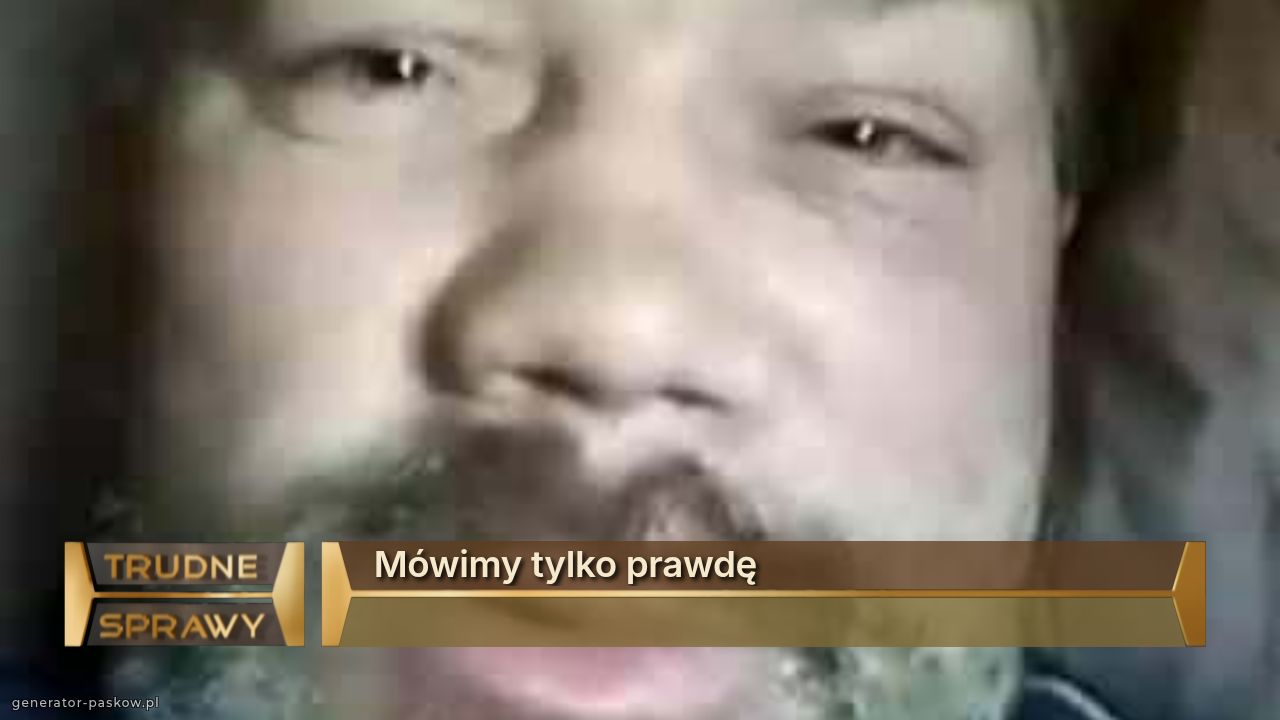 Mówimy tylko prawdę