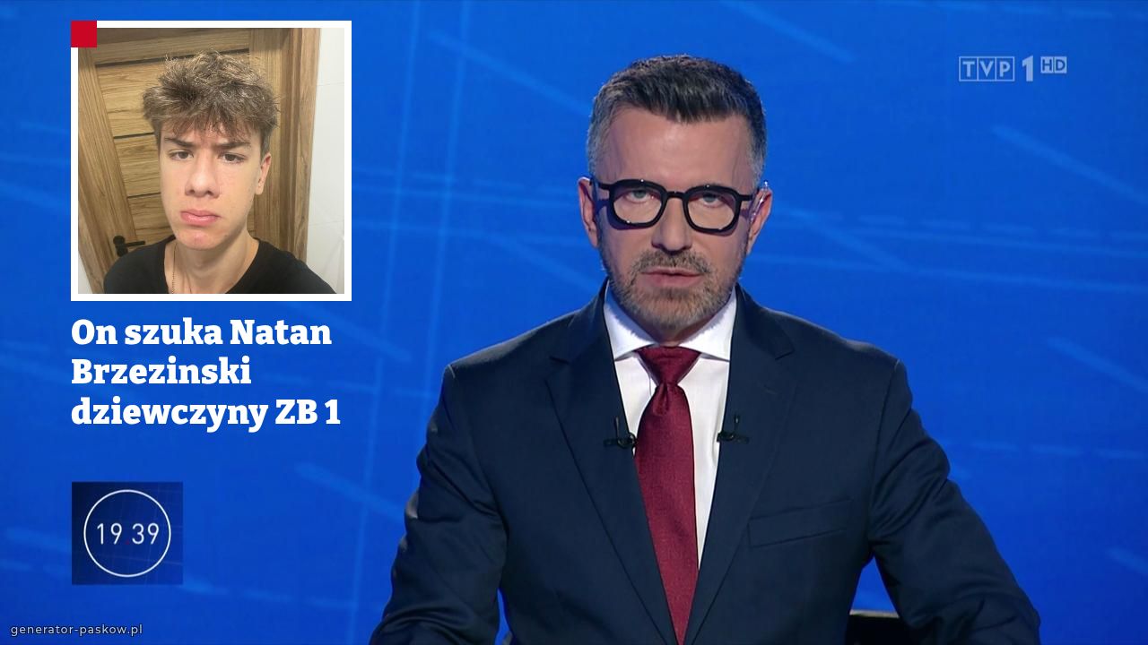 On szuka Natan Brzezinski dziewczyny ZB 1