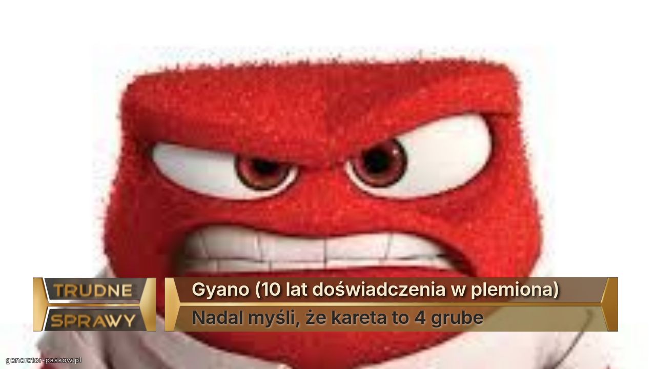 Gyano (10 lat doświadczenia w plemiona)
Nadal myśli, że kareta to 4 grube