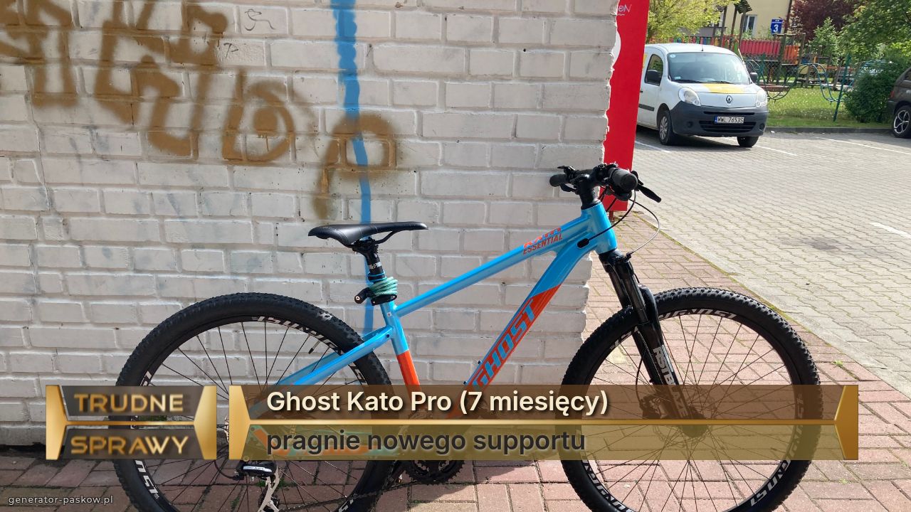 Ghost Kato Pro (7 miesięcy)
pragnie nowego supportu