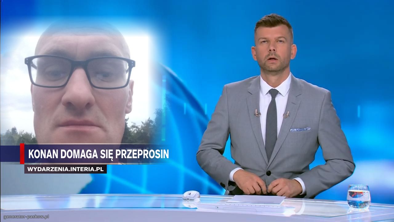 Konan domaga się przeprosin