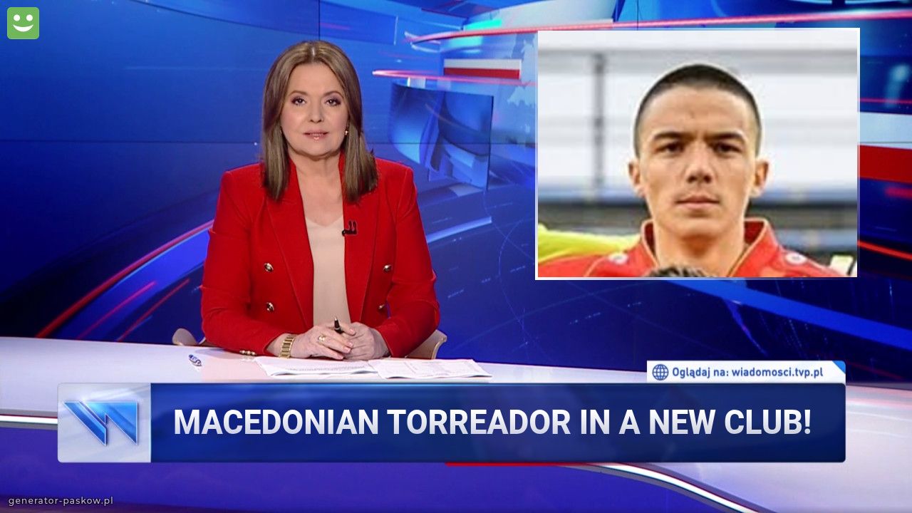 Macedonian torreador in a new club!