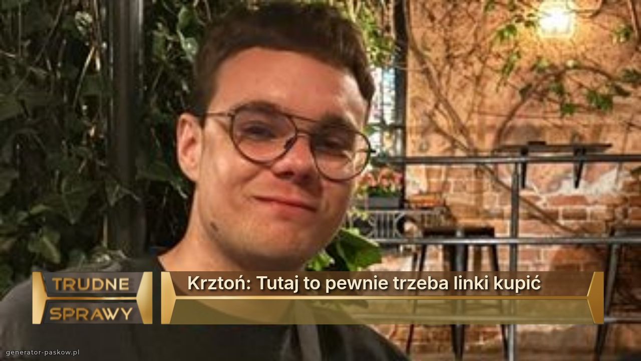 Krztoń: Tutaj to pewnie trzeba linki kupić 
