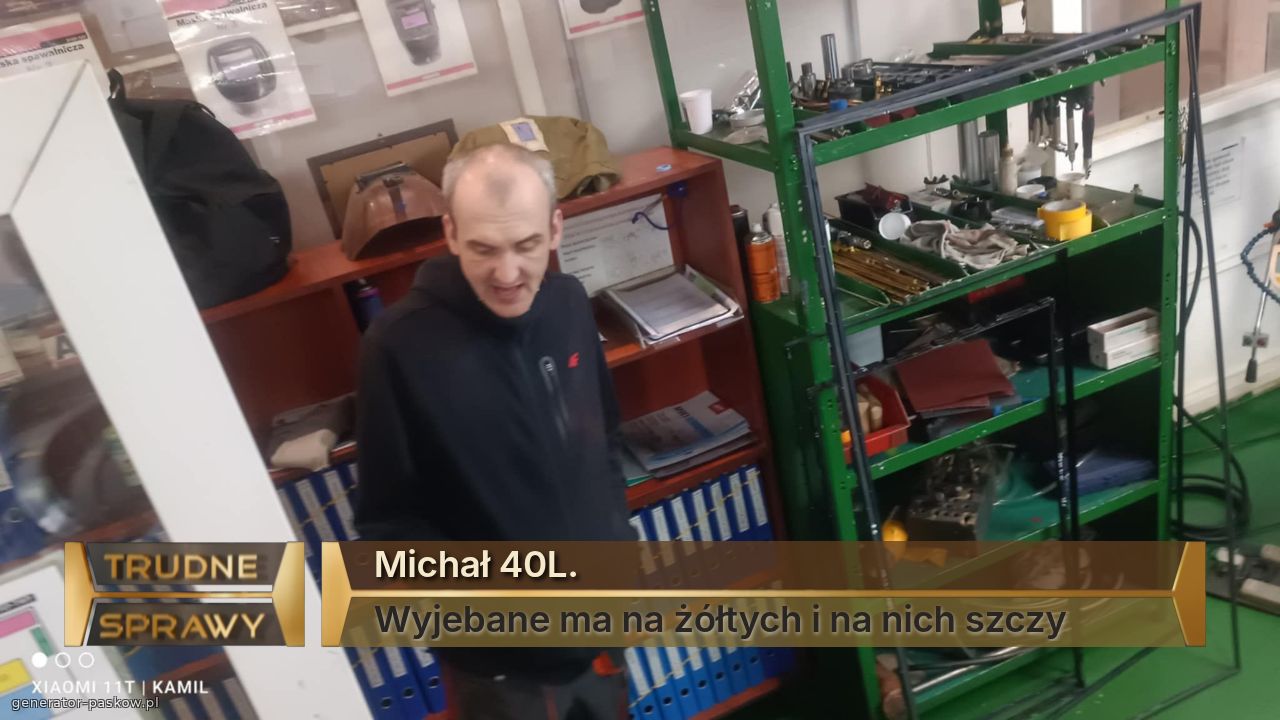 Michał 40L.
Wyjebane ma na żółtych i na nich szczy
