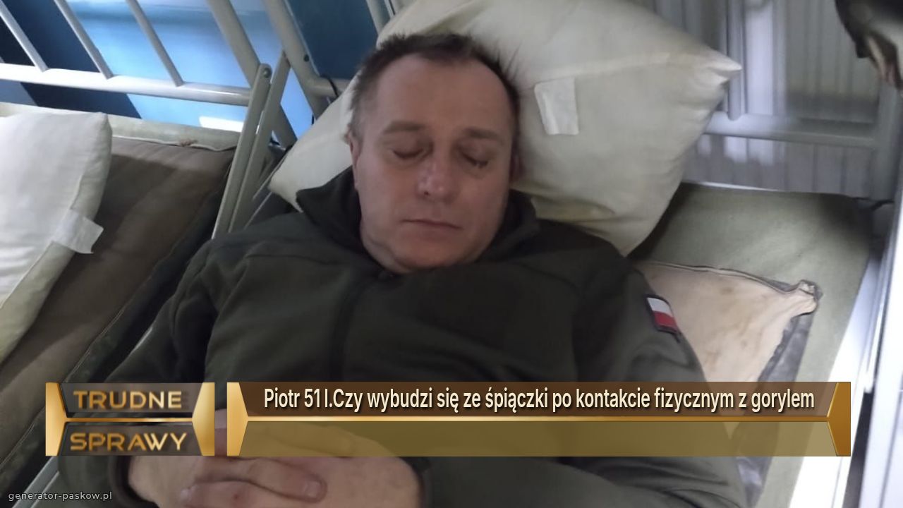 Piotr 51 l.Czy wybudzi się ze śpiączki po kontakcie fizycznym z gorylem
