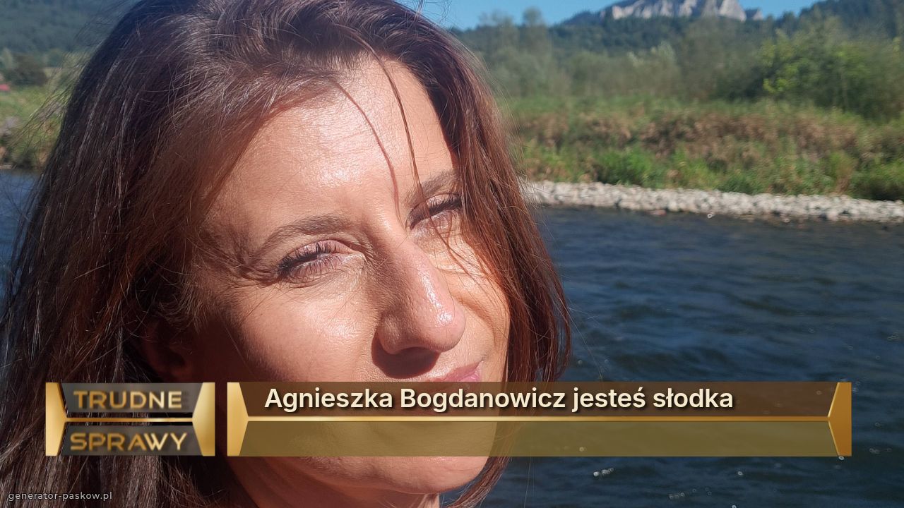 Agnieszka Bogdanowicz jesteś słodka 