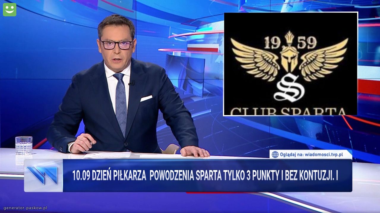 10.09 Dzień Piłkarza  Powodzenia Sparta tylko 3 punkty i bez kontuzji. i
