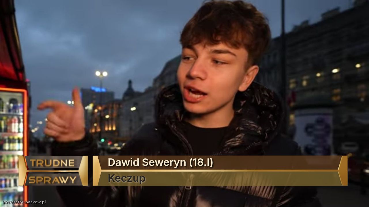 Dawid Seweryn (18.l)
Keczup