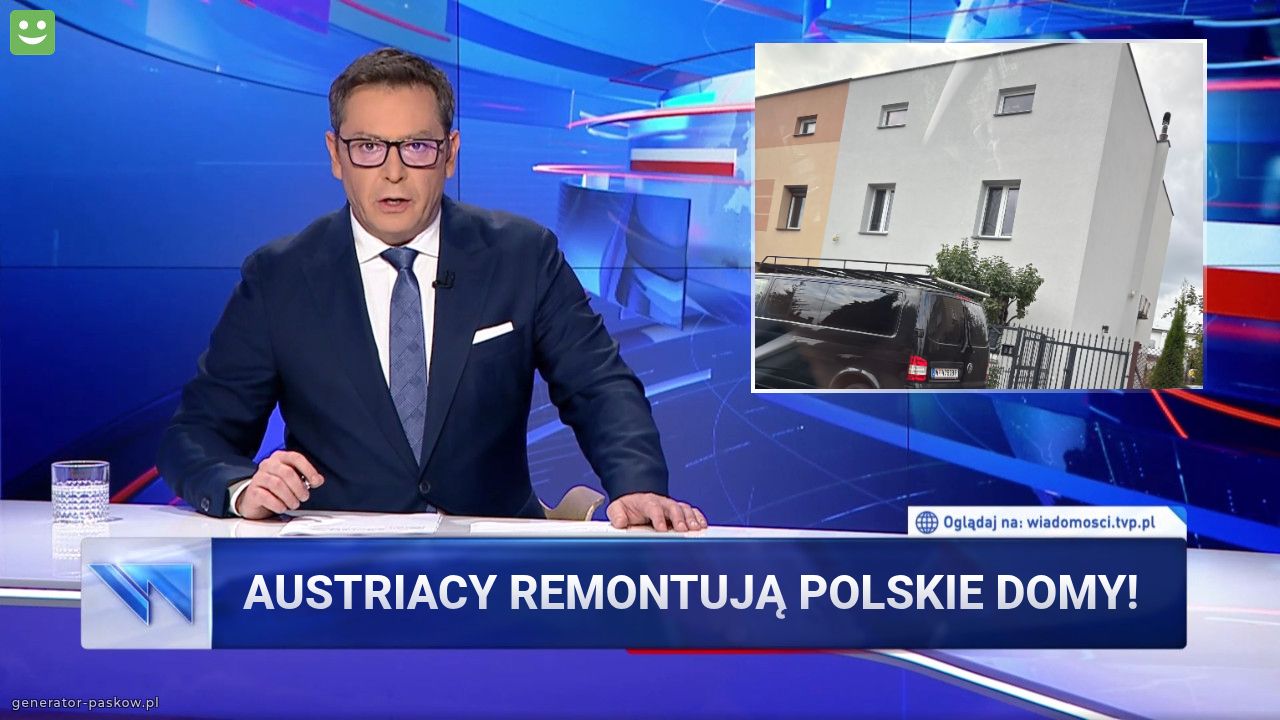 Austriacy remontujĄ polskie domy!