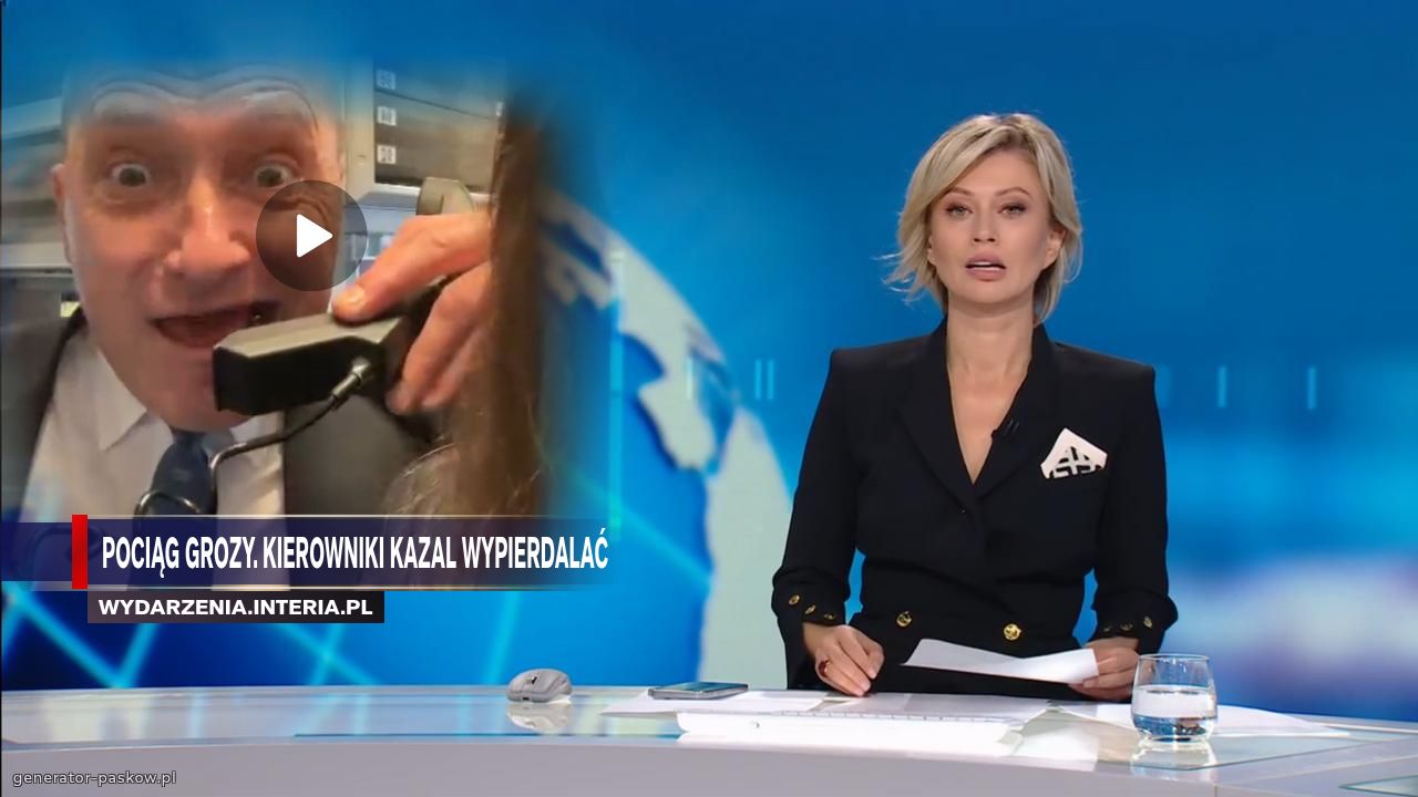 POCIĄG GROZY. KIEROWNIKI KAZAL WYPIERDALAĆ