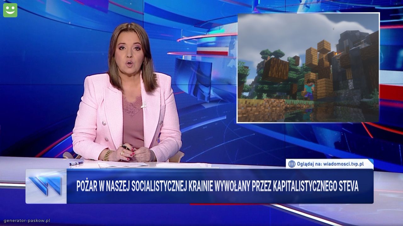 POŻAR W NASZEJ SOCIALISTYCZNEJ KRAINIE WYWOŁANY PRZEZ KAPITALISTYCZNEGO STEVA